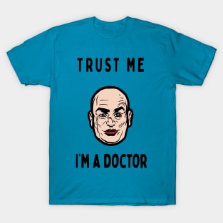 Trust me, I'm a Doctor; Evil T-Shirt